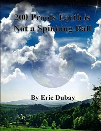 200 proofs the Earth is not a spinning ball by Eric Dubay